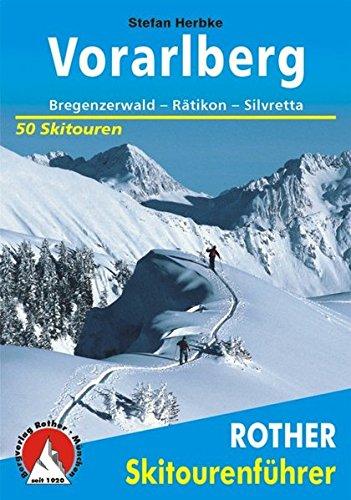 Skitourenführer Vorarlberg: Bregenzerwald - Rätikon - Silvretta - 50 Skitouren (Rother Skitourenführer)