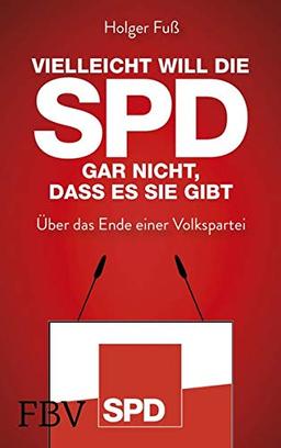 Vielleicht will die SPD gar nicht, dass es sie gibt: Über das Ende einer Volkspartei