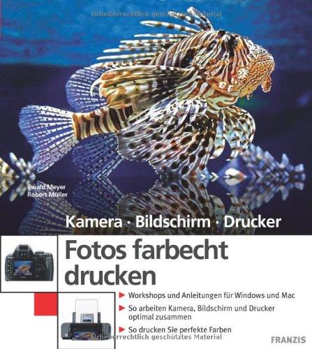 Fotos farbecht drucken: Workshops und Anleitungen für Windows und Mac. So arbeiten Kamera, Bildschirm und Drucker optimal zusammen. So drucken Sie perfekte Farben