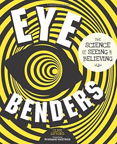 Eye benders: the science of seeing & believing