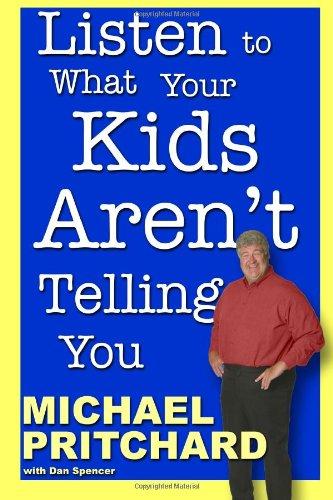 Listen to What Your Kids Aren't Telling You