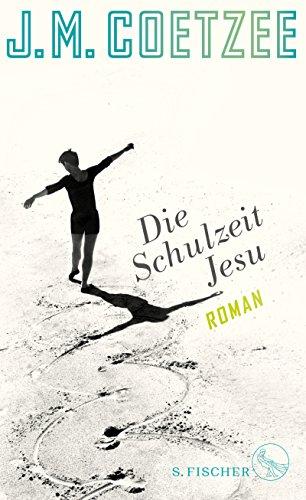 Die Schulzeit Jesu: Roman