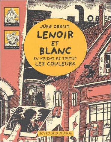 Les enquêtes de Lenoir et Blanc. Vol. 2003. Lenoir et Blanc en voient de toutes les couleurs