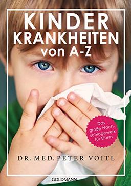 Kinderkrankheiten von A-Z: Das große Nachschlagewerk für Eltern