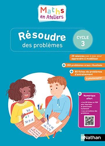 Maths en ateliers : résoudre des problèmes : cycle 3