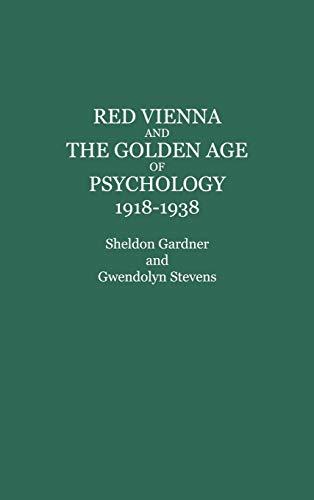 Red Vienna and the Golden Age of Psychology, 1918-1938