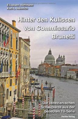 Hinter den Kulissen von Commissario Brunetti: Die venezianischen Schauplätze aus der beliebten TV-Serie