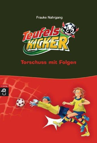 Die Teufelskicker - Torschuss mit Folgen: Band 5