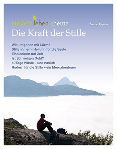 Die Kraft der Stille: einfach leben - Thema