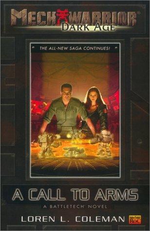 Mechwarrior: Dark Age #2: A Call to Arms (A BattleTech Novel)