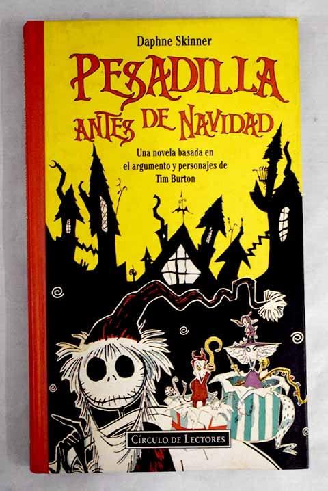 Pesadilla antes de Navidad: una novela basada en el argumento y personajes de Tim Burton y en el guión de Caroline Thompson