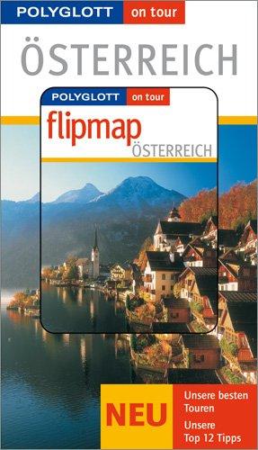 Österreich. Polyglott on tour. Mit Flipmap. Unsere besten Touren - Unsere Top 12 Tipps