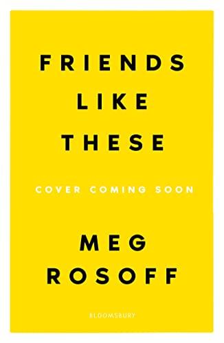 Friends Like These: 'This summer's must-read' - The Times