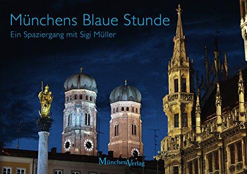 Münchens Blaue Stunde: Ein besonderer Stadtspaziergang mit Sigi Müller