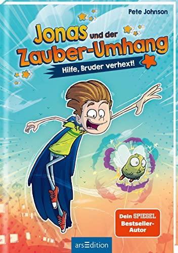 Jonas und der Zauber-Umhang – Hilfe, Bruder verhext! (Jonas und der Zauber-Umhang 1): Lustiges Kinderbuch ab 7 Jahre | ideal zum Lesenlernen