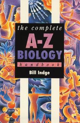 The Complete A-Z Biology Handbook (Complete A-Z Handbooks)