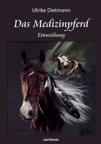 Das Medizinpferd: Einweihung