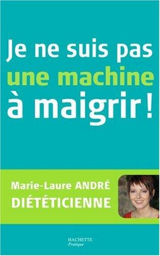 Je ne suis pas une machine à maigrir !