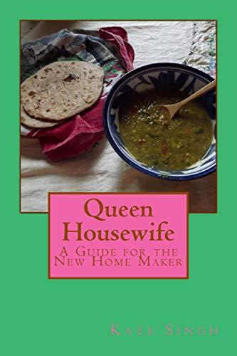 Queen Housewife: A Guide for the New Home Maker