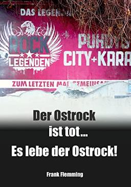 Der Ostrock ist tot... Es lebe der Ostrock!: Zur Entwicklung des Ostrock in der Zeit von 1960 bis1990 und dessen Einfluss auf die internationale Musikszene bis heute.