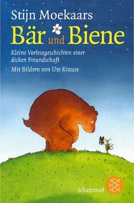 Bär und Biene: Kleine Vorlesegeschichten einer dicken Freundschaft