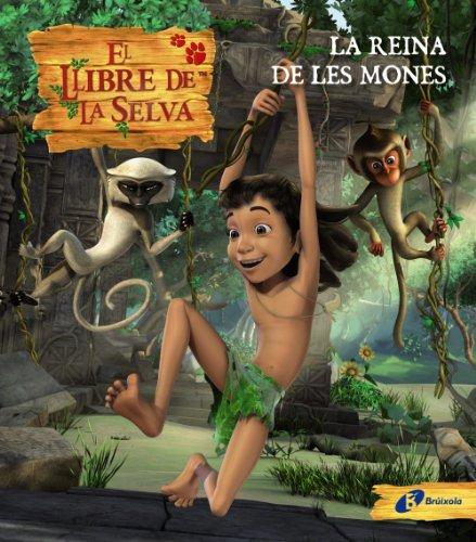 La reina de les mones. El llibre de la selva (Català - Brúixola - Llibre De La Selva)