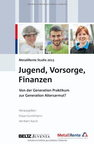 Jugend, Vorsorge, Finanzen: Von der Generation Praktikum zur Generation Altersarmut?