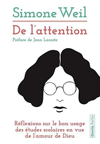 De l'attention : réflexions sur le bon usage des études scolaires en vue de l'amour de Dieu