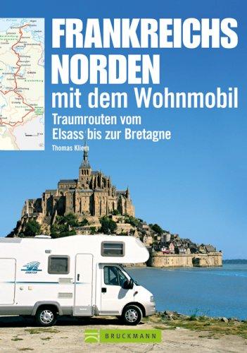 Frankreichs Norden mit dem Wohnmobil: Traumrouten vom Elsass bis zur Bretagne