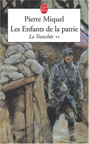 Les enfants de la patrie. Vol. 2. La tranchée : suite romanesque