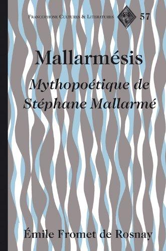 Mallarmésis : mythopoétique de Stéphane Mallarmé