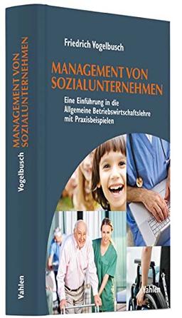 Management von Sozialunternehmen: Eine Einführung in die Allgemeine Betriebswirtschaftslehre mit Praxisbeispielen