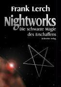 Nightworks, Die schwarze Magie des Erschaffens