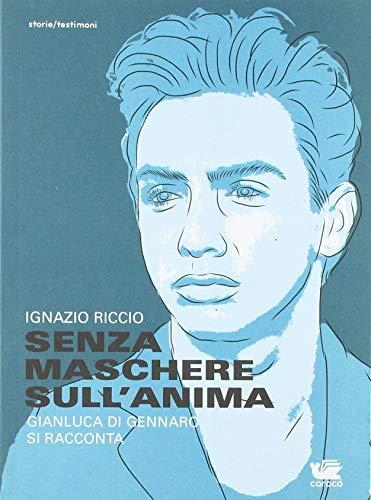 Senza maschere sull'anima. Gianluca Di Gennaro si racconta