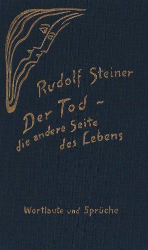 Der Tod, die andere Seite des Lebens: Wie helfen wir den Verstorbenen? Wortlaute und Sprüche