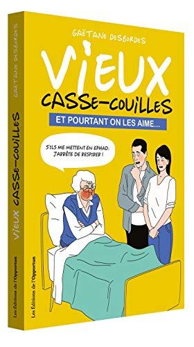 Vieux casse-couilles : et pourtant on les aime...