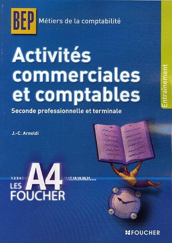 Activités commerciales et comptables, BEP métiers de la comptabilité, seconde professionnelle et terminale : entraînement