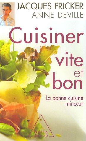 Cuisiner vite et bon : la bonne cuisine minceur