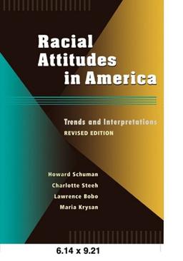 Racial Attitudes in America: Trends and Interpretations, Revised Edition: Trends and Interpretations, Revised Edition (Revised)