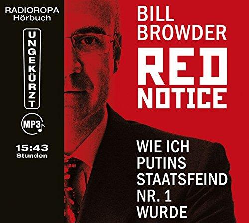 Red Notice - Wie ich Putins Staatsfeind Nr.1 wurde (Laufzeit: 15:43 Stunden, ungekürzte Lesung auf 2 MP3-CDs)