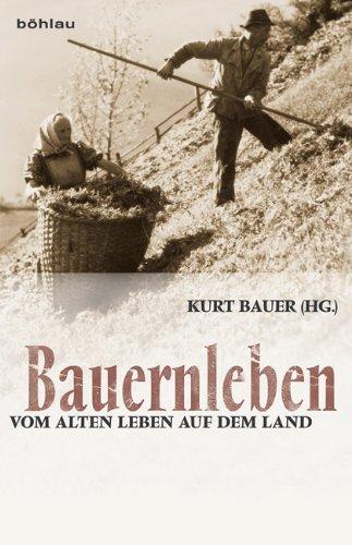 Bauernleben: Vom alten Leben auf dem Land