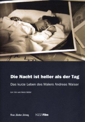 Die Nacht ist heller als der Tag - Das kurze Leben des Malers Andreas Walser - NZZ - Film