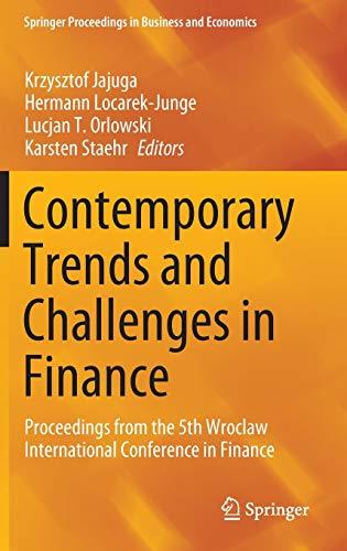 Contemporary Trends and Challenges in Finance: Proceedings from the 5th Wroclaw International Conference in Finance (Springer Proceedings in Business and Economics)