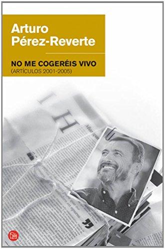 No me cogeréis vivo (Artículos 2001-2005) (FORMATO GRANDE, Band 730014)