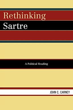 Rethinking Sartre: A Political Reading