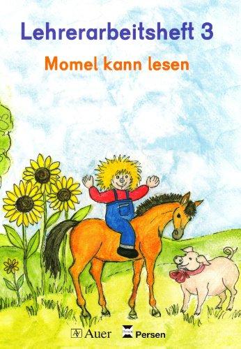 Die Fibel - Momel. Ein sprachpädagogisch orientierter Leselehrgang/Momel kann lesen: Lehrerarbeitsheft 3 mit Kopiervorlagen