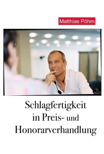 Schlagfertigkeit in Preis- und Honorarverhandlung: Wie Sie Ihre Preise ohne Diskussionen durchsetzen