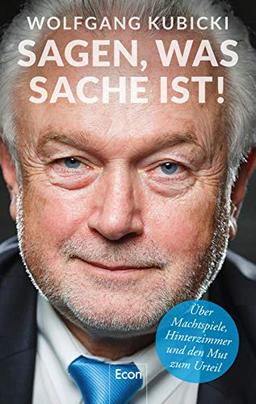 Sagen, was Sache ist: Über Machtspiele, Hinterzimmer und den Mut zum Urteil