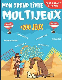 Mon Grand Livre Multi Jeux: Pour enfant de 7 à 10 ans - Plus de 200 jeux dans 14 thèmes différents - Enigmes, casse-têtes, mots mêlés, labyrinthes, ... (Livre Multijeux pour enfants, Band 1)