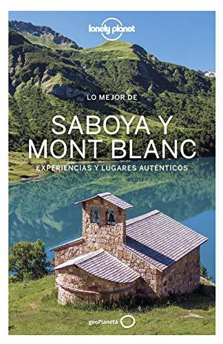 Lo mejor de Saboya Mont Blanc 1 (Guías Lo mejor de Región Lonely Planet)